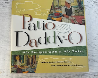 Patio Daddy-O at the Grill Great Food & Drink for Your Backyard Bash by Karen Brooks, Gideon Bosker, Tanya Supina Chronicle Books Hardcover