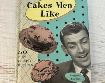 Cakes Men Like - 50 Fun-Filled Recipes by Benjamin Darling - Hardcover Chronicle Books 1992 - New Dead stock - retro - vintage 90s