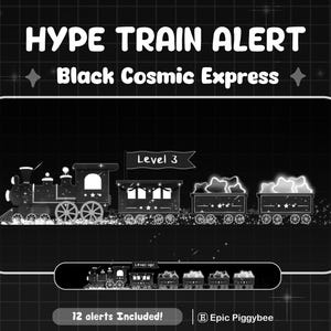 May include: A monochrome graphic depicting a train, the "Black Cosmic Express," with the text "HYPE TRAIN ALERT" and "Level 3." The train cars are filled with glowing shapes. The image also includes the text "12 alerts Included!"