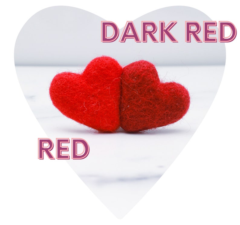 May include: Two red felt hearts, one a darker shade of red than the other, are placed side-by-side on a white surface. The text "DARK RED" is above the hearts and the text "RED" is below the hearts.