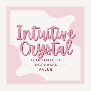 May include: A square graphic with the words "Intuitive Crystal" in pink script. Below, the text reads "Guaranteed Increased Value" in a smaller font. The background is a light pink with a white border.