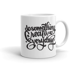 Do Something Creative Mug by Stencil1 Coffee Tea Mug | Motivational | Art | Ceramic | Gifts | Tea Drinker | Housewarming Gifts | Kitchen