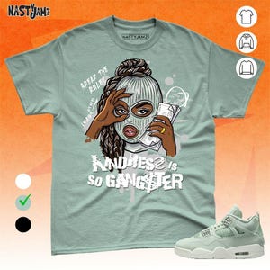 AJ 4 Seafoam Sail Kindness Gangster Queen Mint White Unisex Shirt Match Sneaker, Bella Canvas Shirt