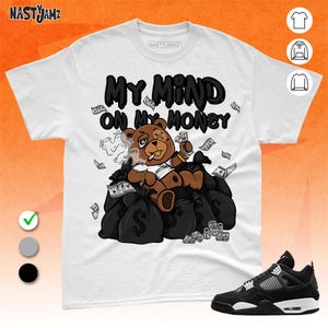 AJ 4 White Thunder Grey Unisex Sweatshirt, Hoodie, T-Shirt, My Mind On My Money BER, Bella Canvas Shirt