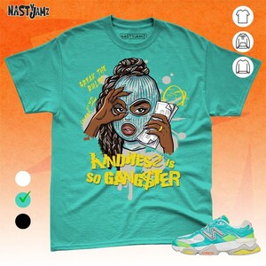 NBL Cyan Burst 9060 Kindness Gangster Queen Teal T-shirt, uniseks sweater, hoodie, Bella canvas shirt