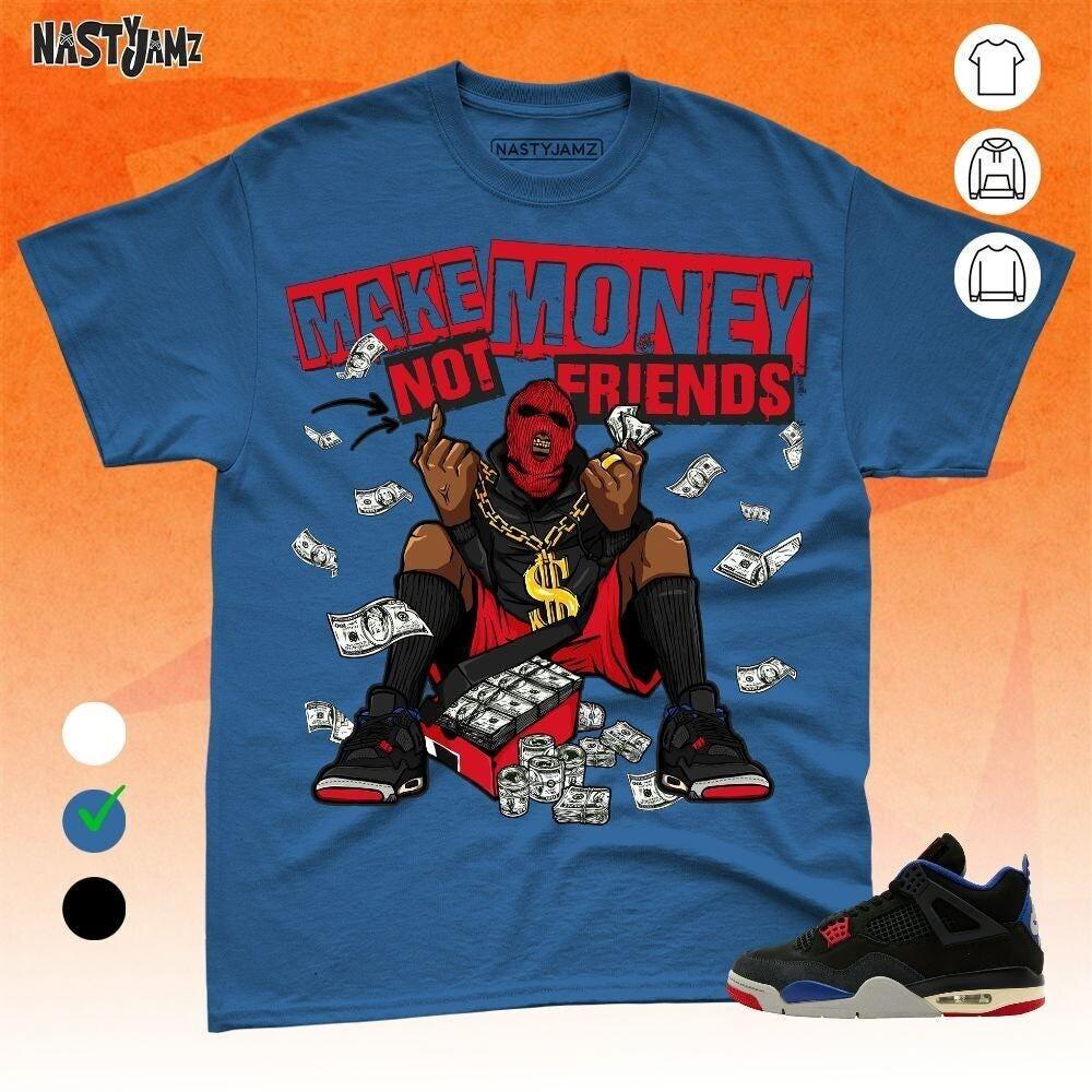 AJ 4 Rare Air Make Money Not Friends Blue Black RedColor Shirt Match Sneaker Bella Canvas Shirt