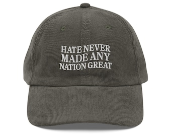 Hass, der nie jede Nation gemacht hat Große Rassengleichheit Hut Anti Rassismus Shirt Stickerei Vintage Cord Cap Anti Einwanderungs-Sozialaktivist Geschenk