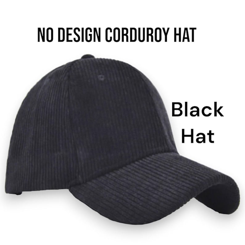 May include: Black corduroy hat with a curved brim. The hat has a classic baseball cap design and features the text "NO DESIGN CORDUROY HAT" and "Black Hat". The hat is made of a ribbed corduroy fabric.