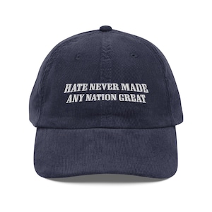 Hate Never Made Any Nation geweldig citaat shirt hoed politiek borduurwerk vintage corduroy pet antiracisme antifascistisch protest top patriottische ca