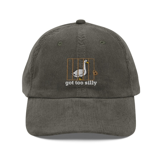 Silly Goose hat Got too silly Embroidery Vintage corduroy cap got silly Goose cap Silly Goose shirt duck apparel Gift Goose university hat