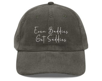 Even Baddies Get Saddies Embroidery Vintage corduroy cap Mental Health clothes Anxiety gift ADHD Embroidered Crewneck Depression cap for him