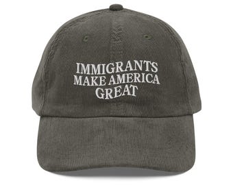 Einwanderer machen Amerika großartig Stickerei Vintage Kord Cap Anti Maga Lustig Politisch Idealistischer Christ Linker