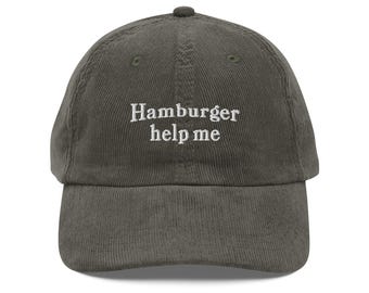 Hamburger Help Me Embroidery Vintage corduroy cap foodie gifts Hamburger Hat funny food lover gift Hamburger Lover Mental health chef hat