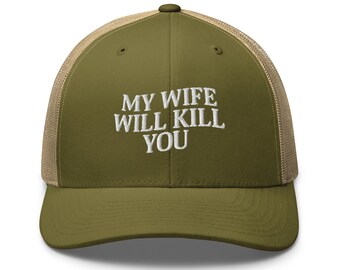 My Wife Will Kill You Funny Saying Valentine Gift for Husband embroider Trucker Cap Corduroy hat Matching Couple Humorous Sarcastic gift him