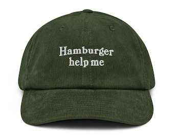 Hamburger Help Me Funny Corduroy hat Embroidered cap foodie gifts Hamburger Hat funny food lover gift Hamburger Lover Mental health chef hat