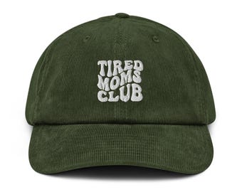 Tired Moms Club embroidered Corduroy hatGift For Mom hats Gift For hat Mom caps Special Parent cap Caffeinated Mama gift