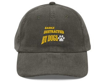 Easily Distracted by dogs embroidery Vintage corduroy cap Funny Dog hat Dog gifts Cute Dog Paw Dog Mom Dog Lover gift animal save dog dad