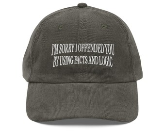 Funny Work gift for him I'm sorry I offended you by using facts and logic embroidery Vintage corduroy cap sarcastic work gifts for coworker