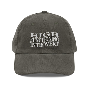High functioning introvert Funny embroidery Vintage corduroy cap Sarcastic Rude gift for him Adult Humor Mental Health Introvert mom gift