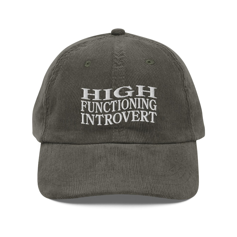 High functioning introvert Funny embroidery Vintage corduroy cap Sarcastic Rude gift for him Adult Humor Mental Health Introvert mom gift
