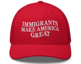 Einwanderer machen Amerika großartig Stickerei Trucker Cap Anti Maga Lustig Politisch Idealistischer Christ Linker Fortschrittlich Anti Trump Politisch