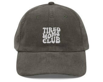 Tired Moms Club embroidered Vintage corduroy capGift For Mom hats Gift For hat Mom caps Special Parent cap Caffeinated Mama gift