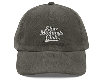 Slow Morning Club embroidered Vintage corduroy cap Funny Coffee Humor Hat Slow mornings hat  Bachelorette Hat SAHM Gift Idea