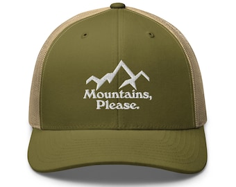 Mountains Please hat Mountain cap Outdoors lover Gift embroidery Trucker Cap hat Family Camp hat Camping Hiking cap Gift For Hiking dad cap