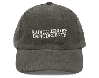 Radical Left Lunatic Basic Decency Embroidered Vintage corduroy Cap Political Liberal Hat Social Justice Activist Anti-Trump Democracy Gift