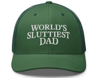 Worlds Sluttiest Dad Funny Meme Shirt Joke hat embroidery Trucker Cap hat Gift Dad Gift Husband wedding Anniversary Gift for him from wife h