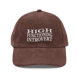 High functioning introvert Funny embroidery Vintage corduroy cap Sarcastic Rude gift for him Adult Humor Mental Health Introvert mom gift