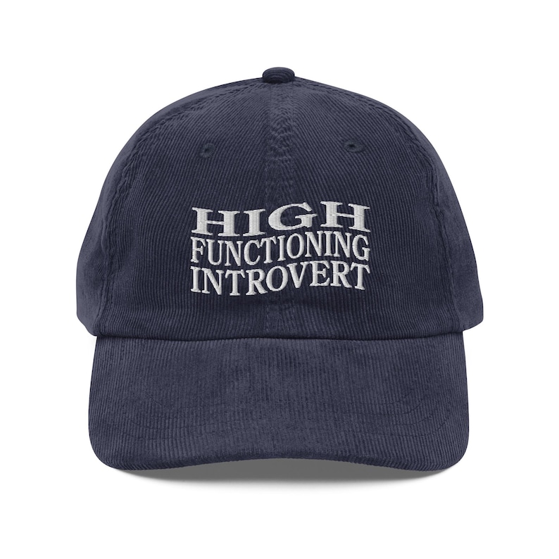 High functioning introvert Funny embroidery Vintage corduroy cap Sarcastic Rude gift for him Adult Humor Mental Health Introvert mom gift