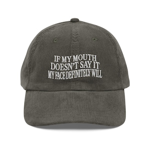 si mi boca no lo dice mi cara definitivamente lo hará bordado Gorra de pana vintage sarcasmo para ella Sombrero sarcástico Citas divertidas regalo para él