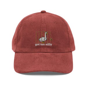 Silly Goose hat Got too silly Embroidery Vintage corduroy cap got silly Goose cap Silly Goose shirt duck apparel Gift Goose Crewneck goose