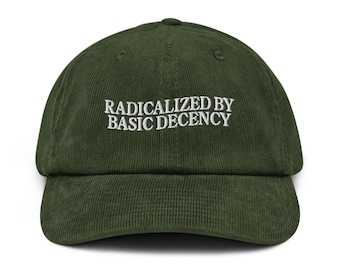 Radical Left Lunatic Basic Decency Embroidered corduroy Cap Political Liberal Hat Social Justice Activist Anti-Trump Democracy Gift Leftist