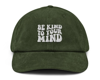 Be Kind to Your Mind Anxiety gift Embroidered corduroy cap Mental Health gifts Mental Health Matters Positivity Music Retro hat gifts
