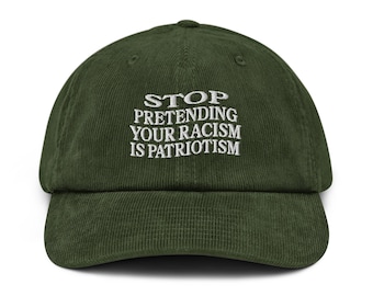 Anti-Trump-skjorta Sluta låtsas att din rasism är patriotism, broderad skjorta, manchesterhatt, keps, pro-invandring, anti-maga, liberal, demokrat, keps