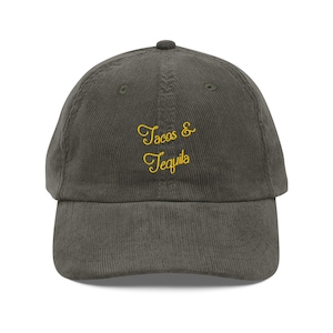 Tacos and Tequila cap tequila & tacos shirt gift for her for him taco embroidered Vintage corduroy cap taco Tuesday funny gift for Mexico