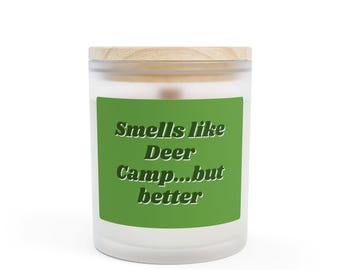 Smells Like Deer Camp...but Better - Cozy Cabin Candle
