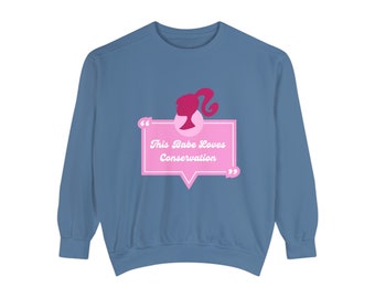 Conservation Babe Quote Sweatshirt