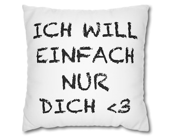 Kissen 'ICH will einfach nur DICH <3' mit Abnehmbarem Bezug - Perfektes Geschenk zum Geburtstag, ein Kuschelkissen voller Liebe