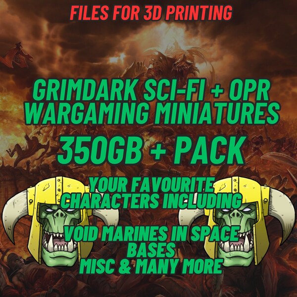 350GB+ Grimdark Sci-Fi FACTIONS + OPR Models 3D File Mega Bundle Pack 3D Printed War Gaming File Tabletop Miniatures Void Marines Hersey STL