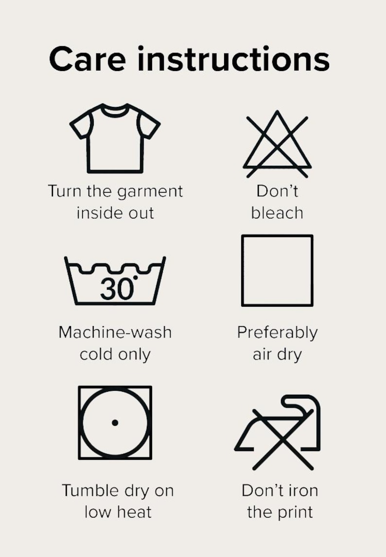 May include: Image with clothing care instructions. Includes symbols for turning the garment inside out, not bleaching, machine washing cold at 30 degrees, air drying, tumble drying on low heat, and not ironing the print.