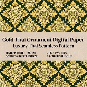 May include: Gold Thai Ornament Digital Paper with a luxury seamless pattern. The design features a repeating pattern of gold floral elements on a dark green background. The text reads "High Resolution 300 DPI Seamless Repeat Pattern" and "JPG + PNG Files Commercial use OK."