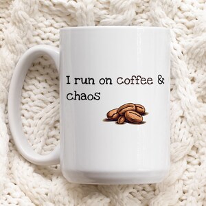 I run on coffee and chaos mug - funny mug, coffee mug, gift for her, coffee lovers mug, birthday gift, funny gift, unique gift, gift for him