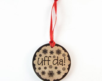 Nordic Uff Da Snowflakes Laser Burned Wooden Christmas Ornament