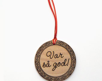 Scandinavian Swedish Var Sa God Laser Burned Wooden Christmas Ornament