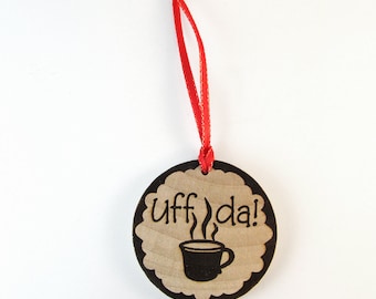 Nordic Uff Da Coffee Cup Laser Burned Wooden Christmas Ornament