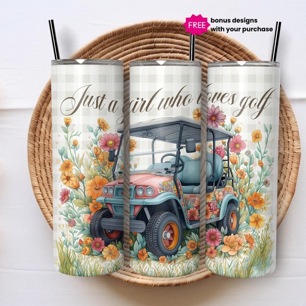 Just a girl who likes golf sublimation png, 20 oz skinny tumbler, digital download only, cottage core cute golf cart