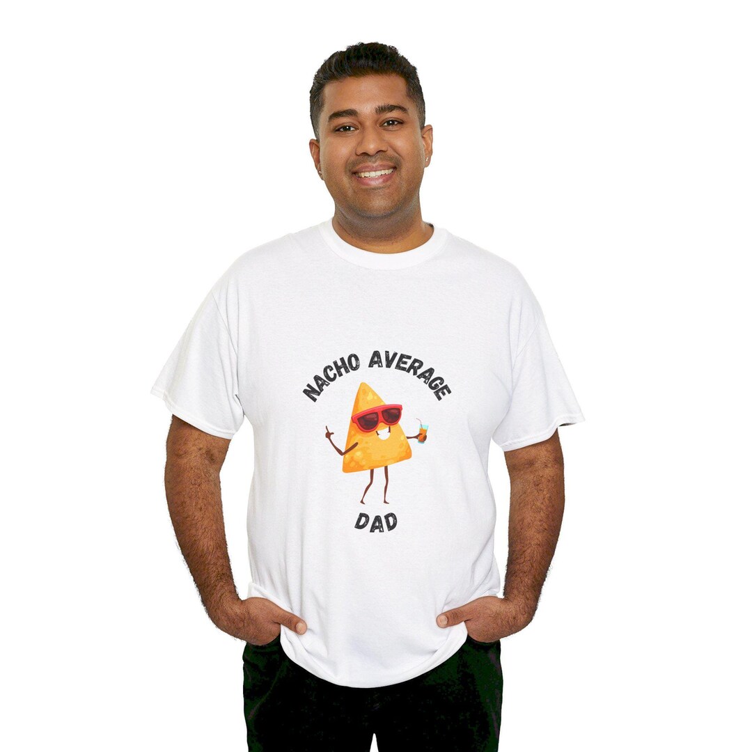 Nacho Average Dad Tee